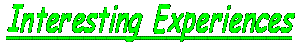 Interesting Experiences with The E.A.R.
